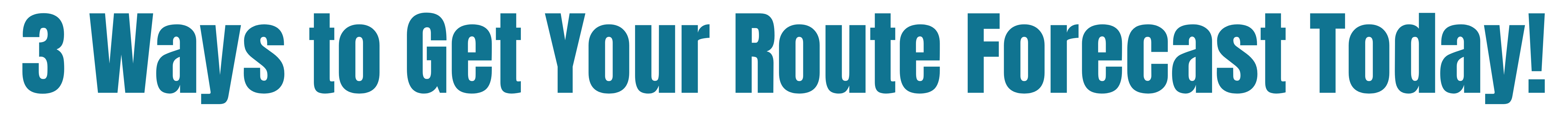 3 Ways to Get Your Route Forecast Today